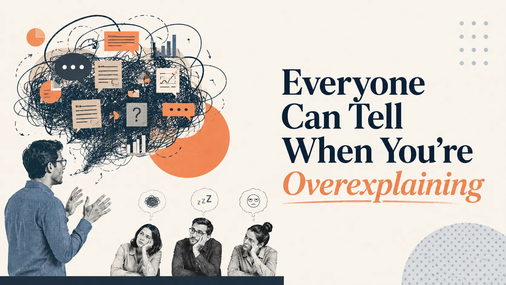 Everyone Can Tell When You're Overexplaining